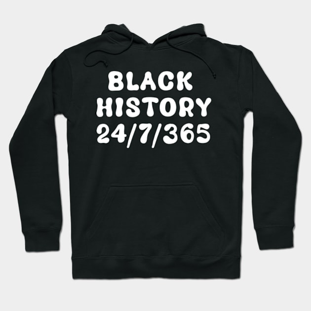 Black History 24/7/365, Black History Hoodie by Shopinno Shirts